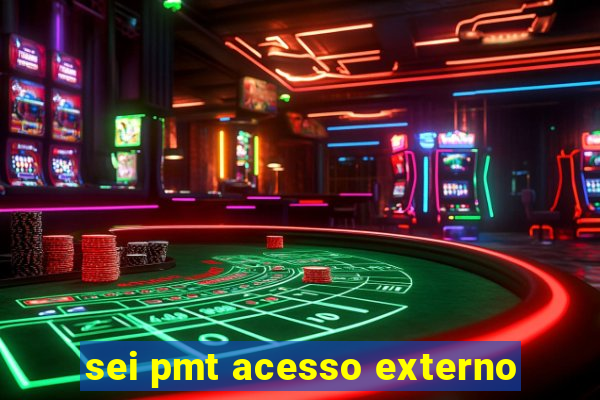 sei pmt acesso externo